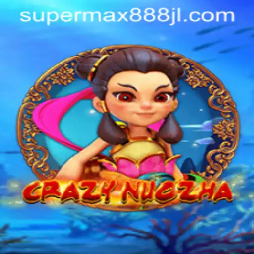 CrazyNuoZha: A Deep Dive into the Enchanting World of Supermax888's Latest Hit